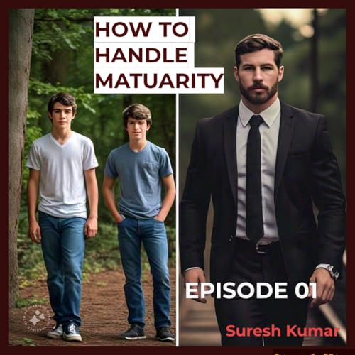 HOW TO HANDLE MATURITY