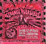Strange Pleasures:  Further Sounds Of The Decca Underground
