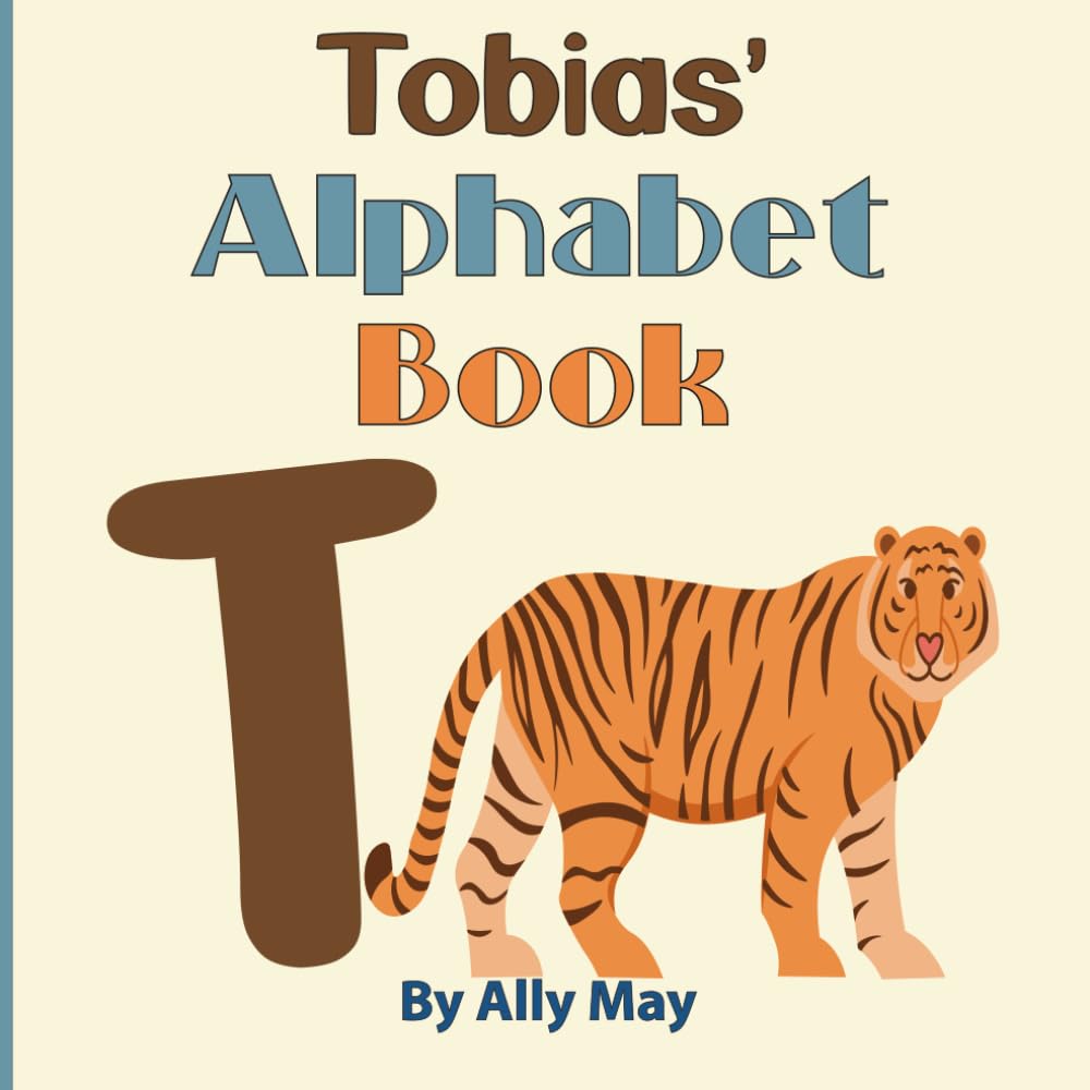 Tobias' Alphabet Book: A Children's Personalized Animal ABCs and 123s