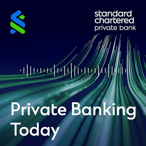 Private Banking Today Podcast Por Standard Chartered Private Bank arte de portada