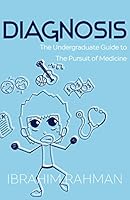 Diagnosis The Undergraduate Guide to the Pursuit of Medicine 0997268409 Book Cover