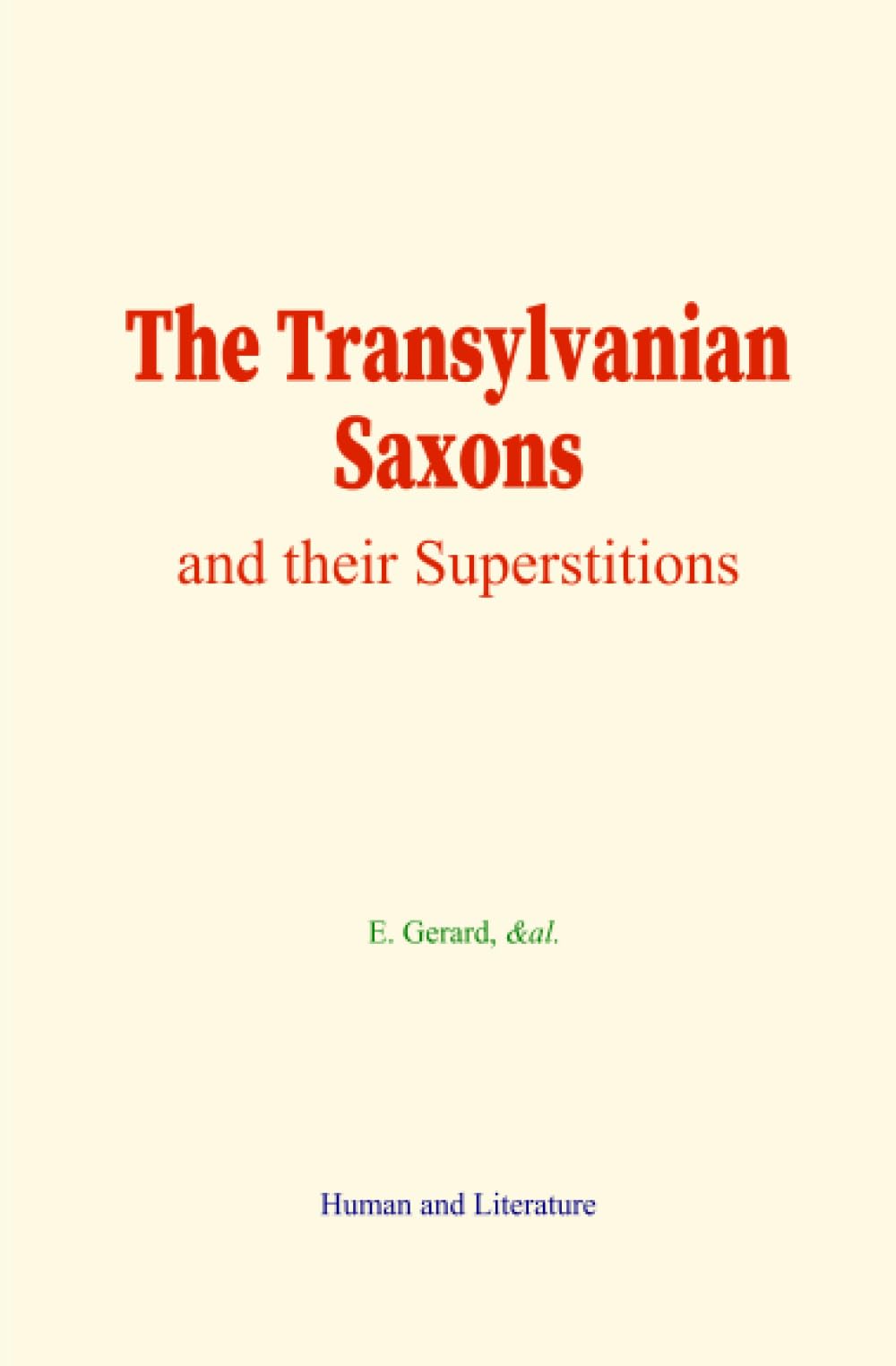 The Transylvanian Saxons: and their Superstitions