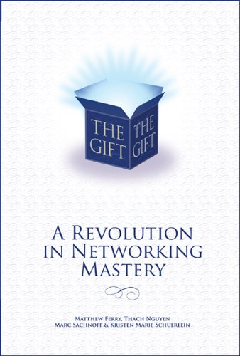 The Gift - A Revolution in Networking Mastery