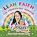 Leah Faith: The Courageous Warrior