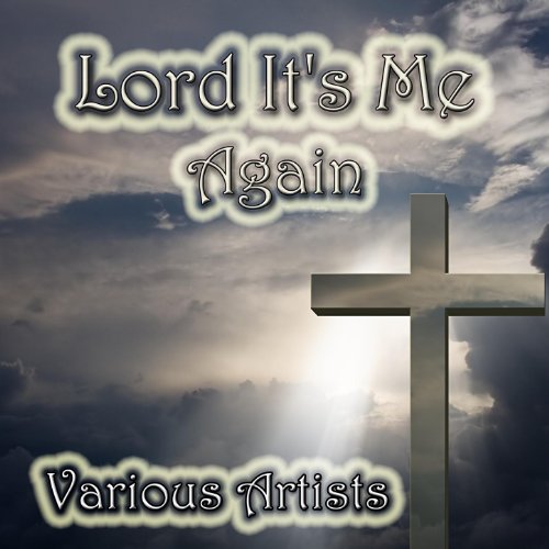 Amazon.com: Lord It's Me Again : VARIOUS ARTISTS: Digital Music