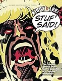 Kirby & Lee: Stuf' Said!: The complex genesis of the Marvel Universe, in its