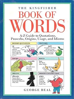 Hardcover The Kingfisher Book of Words: A-Z Guide to Quotations, Proverbs, Origins, Usage, and Idioms Book