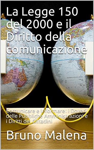 LA LEGGE 150 DEL 2000 E IL DIRITTO DELLA COMUNICAZIONE COMUNICARE E INFORMARE I DOVERI DELLE PUBBLICHE AMMINISTRAZIONI E I DIRITTI DEI CITTADINI PDF intelligence overview