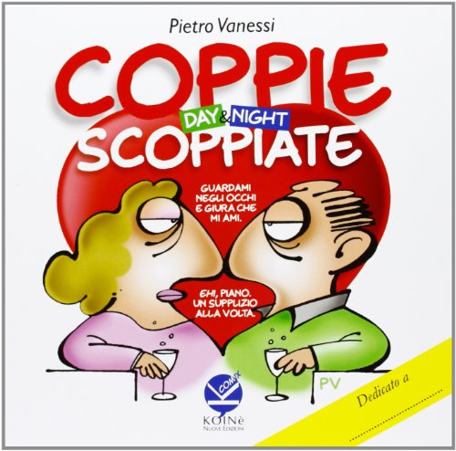 Coppie scoppiate. Day & night Coppie scoppiate. Day & night