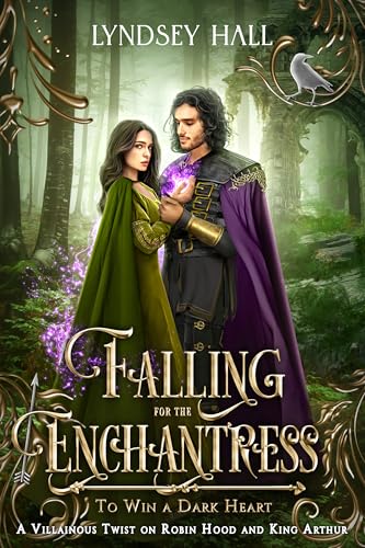 Falling for the Enchantress: A Robin Hood and King Arthur Retelling With a Twist