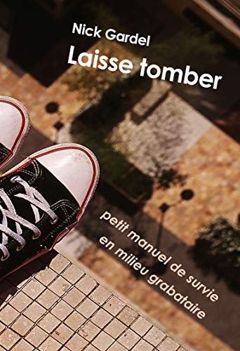 Laisse Tomber: Petit manuel de survie en milieu grabataire PDF