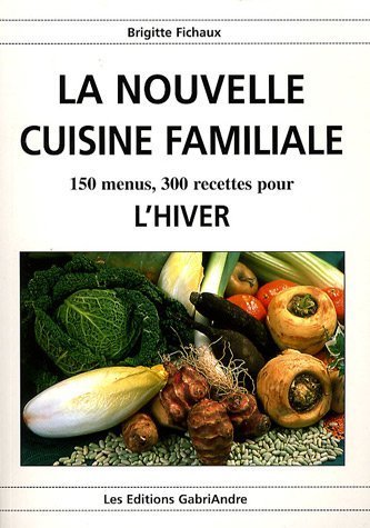 Télécharger La Nouvelle Cuisine Familiale l'Hiver Livre PDF Gratuit