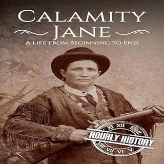 Calamity Jane: A Life from Beginning to End cover art