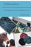  Dellmütze (Anleitungen für kreative Handarbeiten 11)