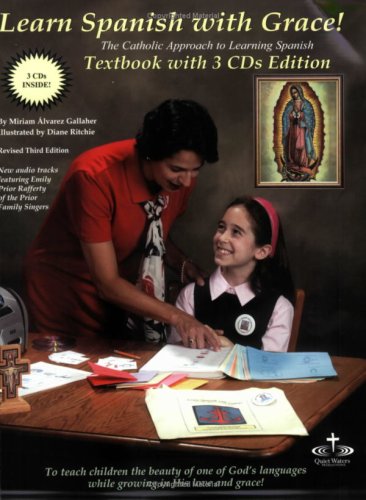 Learn Spanish with Grace! The Catholic Approach to Learning Spanish Textbook with 3 CDs Edition cover
