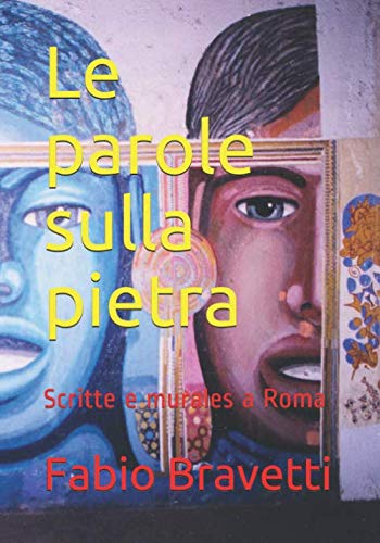 Le parole sulla pietra: Scritte e murale a Roma
