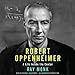 Robert Oppenheimer: A Life Inside the Center