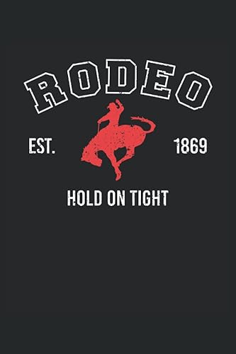 Rodeo, Hold On Tight: Rodeo Notebook Journal, Rodeo Notepad, Rodeo Composition Notebook, Medium Ruled, 100 Pages, 6"x9"