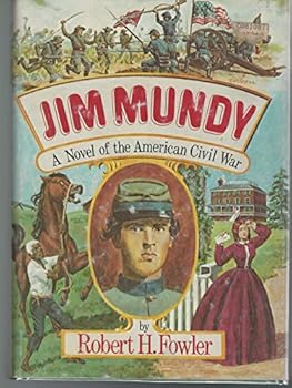 Hardcover Jim Mundy: A Novel of the American Civil War Book