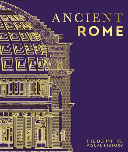 Dk Dk Ancient Rome: The Definitive Visual History cover