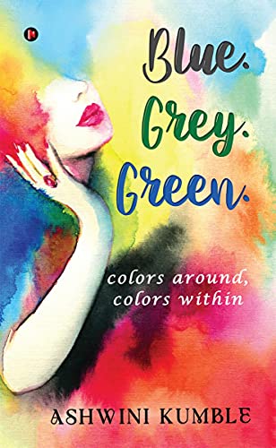 Blue. Grey. Green.: colors around, colors within