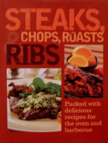Steaks, Chops, Roasts & Ribs by Parragon Publishing (2005) Hardcover