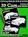 Coloring Book For Kids & Adults: Cars 2018: Supercars, Streetcars, Pickups, Trucks, Cars Coloring Book (Cars Coloring Books Package) (Volume 1)