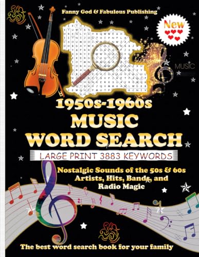 1950s - 1960s MUSIC WORD SEARCH: Musical Journey - Fantastic Puzzle Book for Teens, Adults, Seniors : Large Print, Big Font, Eye Strain Relief (Ideal Gifts for Friends, Family & Mindfulness Practice)