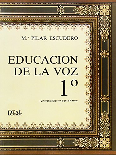 Educación de la Voz, 1 (Ortofonía, Dicción, Canto, Ritmo) (RM Libros sobre el canto)