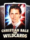 Christian Bale: The Wildcards