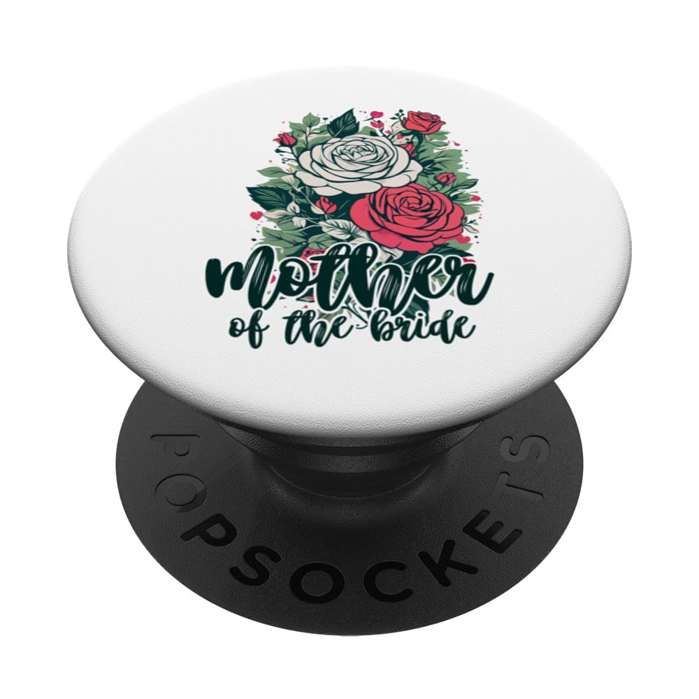 Mother of the Bride Cute Bridal Shower Wedding Flower Design PopSockets Swappable PopGrip