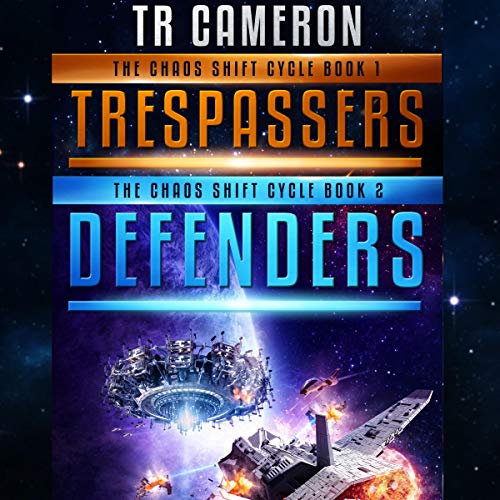 Trespassers and Defenders: A Military Science Fiction Space Opera Two-Book Collection: The Chaos Shift Cycle