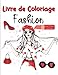 Livre de Coloriage Fashion - Pour Enfants 8-12 ans: Dessins de Mode, pour les enfants et ados - Une façon drôle de devenir une styliste et créatrice de mode