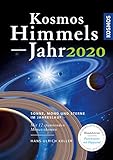 Kosmos Himmelsjahr 2020: Sonne, Mond und Sterne im Jahreslauf - Hans-Ulrich Keller 