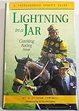 Lightning in a Jar: Catching Racing Fever - A Thoroughbred Owner's Guide, 1st Edition