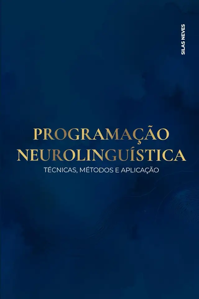 Programação Neurolinguística: Técnicas, Métodos E Aplicação