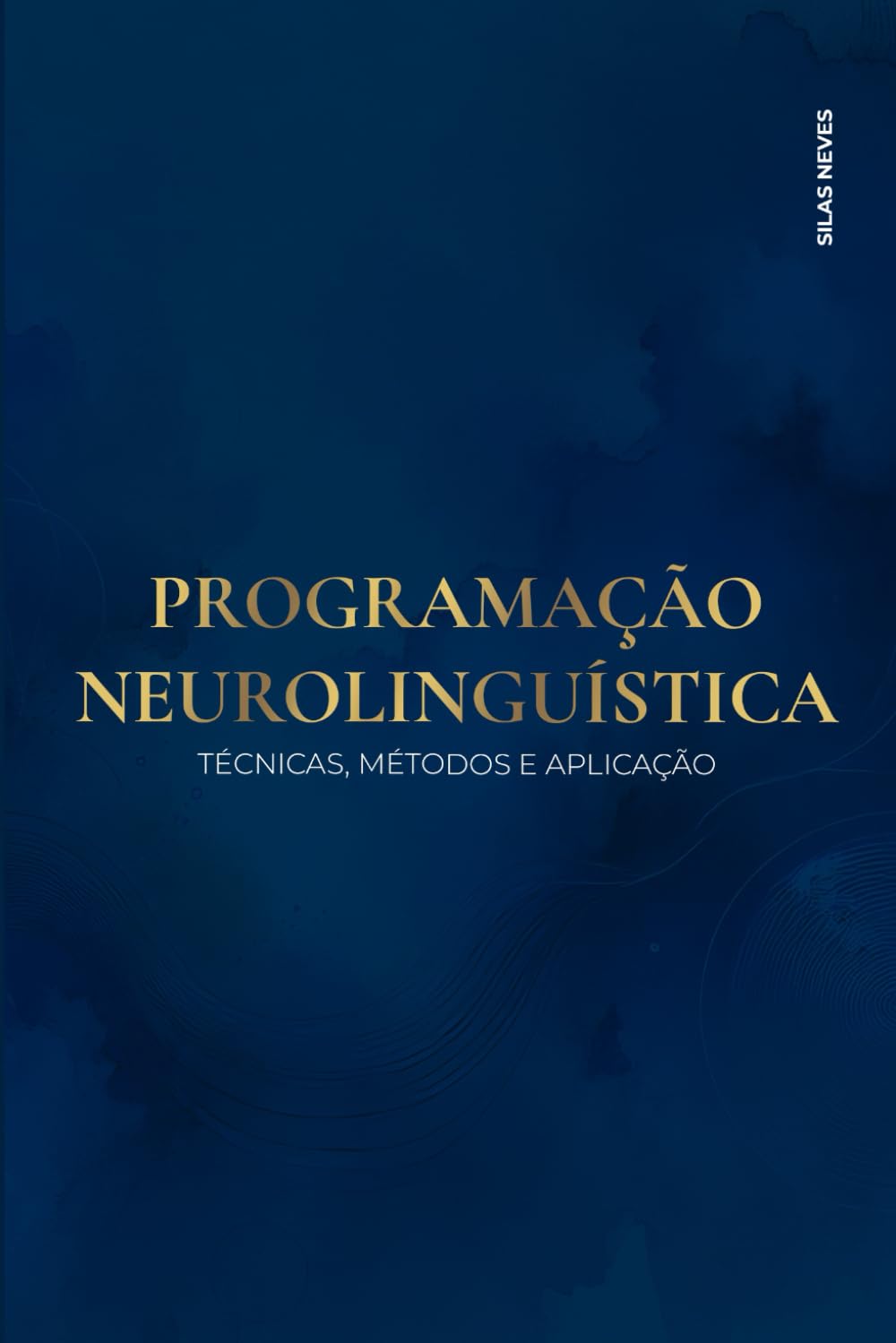 PROGRAMAÇÃO NEUROLINGUÍSTICA: TÉCNICAS, MÉTODOS E APLICAÇÃO