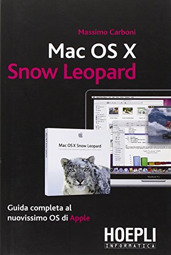  Mac OS X Snow Leopard. Guida completa al nuovissimo OS di Apple