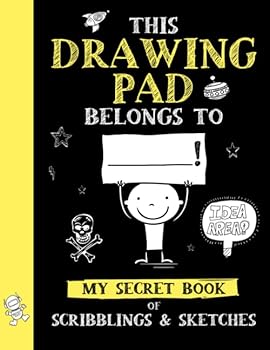 Paperback This Drawing Pad Belongs to ______! My Secret Book of Scribblings and Sketches: Sketch Book for Kids Book