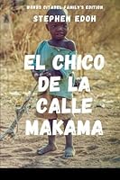El Chico de la Calle Makama (Spanish Edition) 948479758X Book Cover