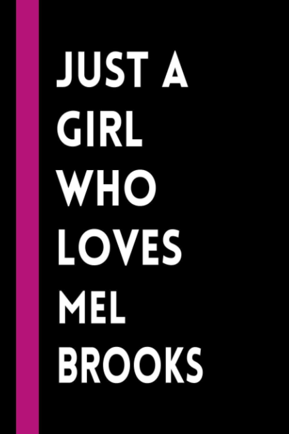 Just a Girl Who Loves Mel Brooks: Mel Brooks Lined Notebook (Composition Book Journal) (6x9 inches) Funny Gift for Girls & Acting Lovers