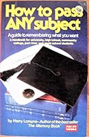 How to Pass Any Subject: A Guide to Remembering What You Want B0007AY720 Book Cover