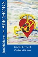 ANCHORS: Finding Love and Coping with Loss 1503029867 Book Cover