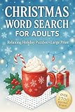 Christmas Word Search Large Print For Adults: 2700+ Words, Winter Themed Word Find Puzzles For Seniors, Adults & Teens, Holiday Fun Activity Book Stocking Stuffer