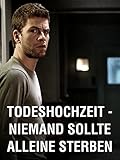  Todeshochzeit – Niemand sollte alleine sterben