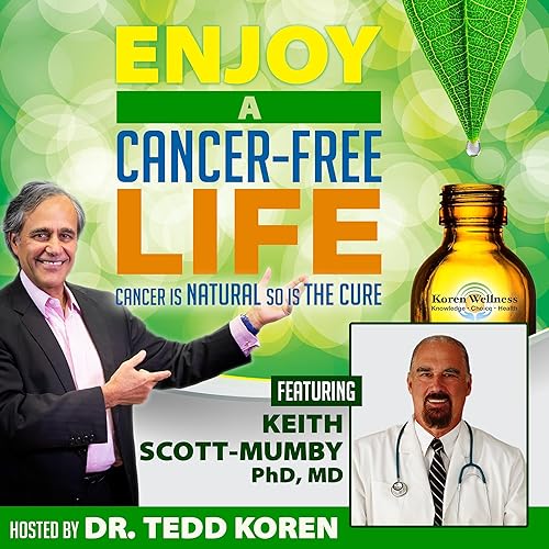 EP 18 Keith Scott-Mumby, PhD, MD: Professor at the California Institute of Human Science