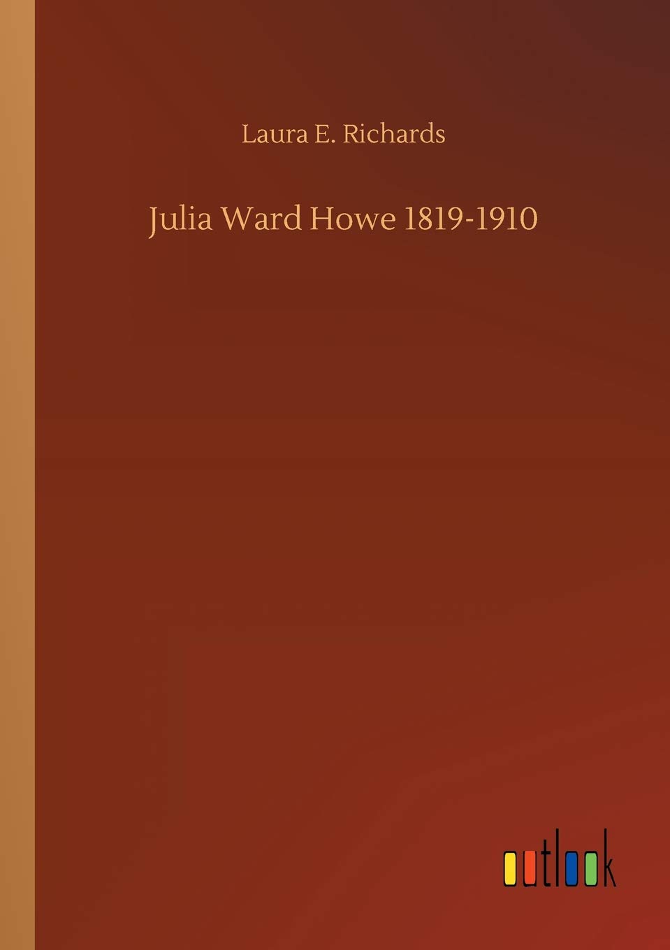 Julia Ward Howe 1819-1910