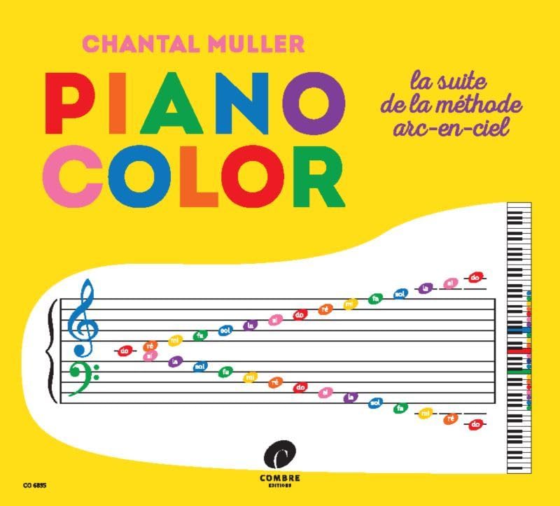 PIANO COLOR --- PIANO - LA SUITE DE LA METHODE ARC-EN-CIEL      Sheet music – August 30, 2021