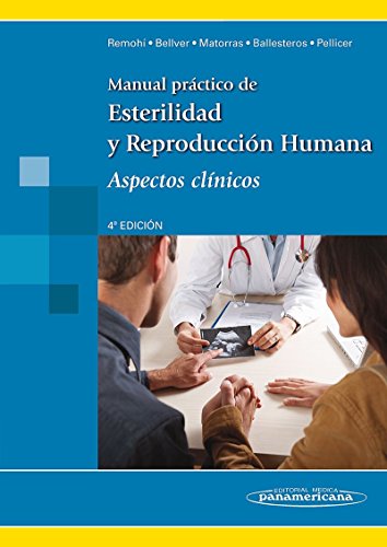 Manual práctico de esterilidad y reproducción humana. Aspectos Clínicos (Spanish Edition) Manual práctico de esterilidad y reproducción humana. Aspectos Clínicos (Spanish Edition)