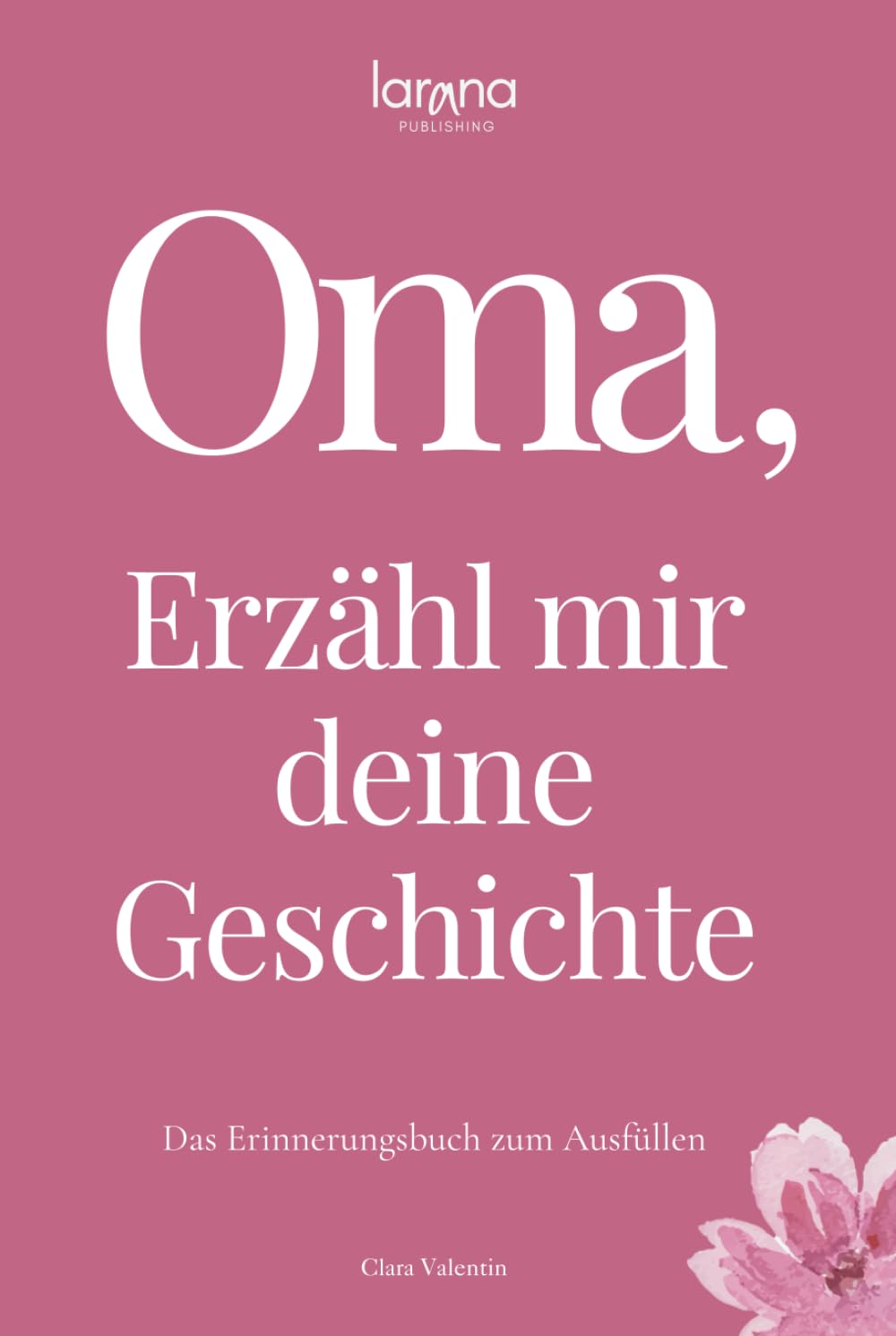 Oma, erzähl mir deine Geschichte: Das Erinnerungsbuch zum Ausfüllen | Ein persönliches und besonderes Geschenk für Großmütter – zum Verschenken und Zurückbekommen